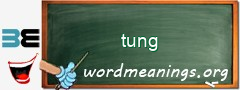 WordMeaning blackboard for tung